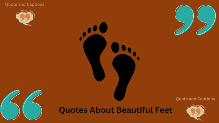 quotes about beuatiful feet