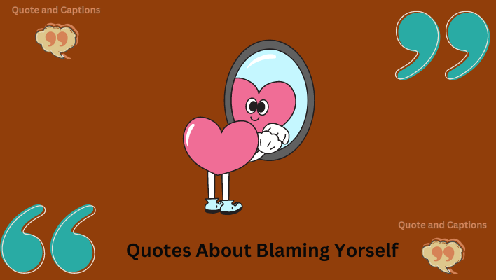 quotes about blaming yourself