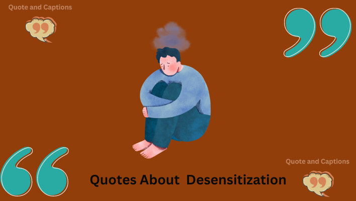 quotes about desensitization