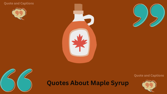 quotes about maple syrup