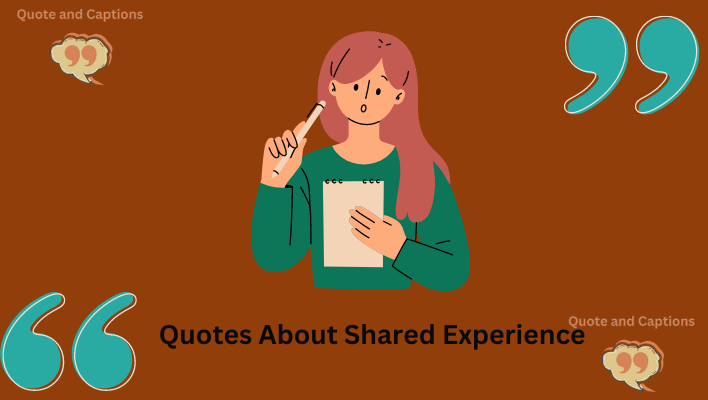 quotes about shared experience