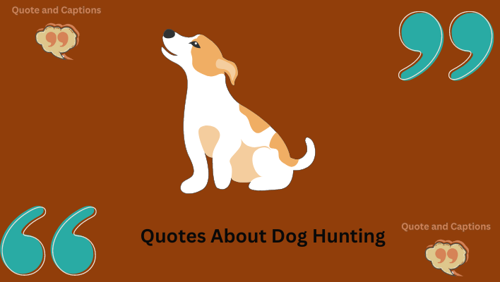 quotes about dog hunting