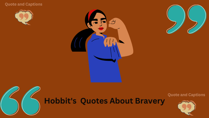 hobbit's quotes about bravery