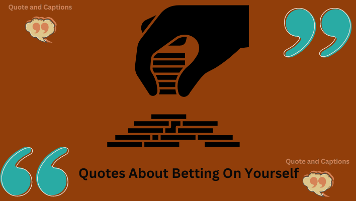quotes about betting on yourself