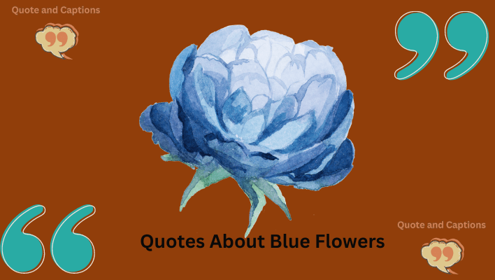 quotes about blue flowers