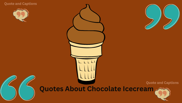 quotes about chocolate icecream