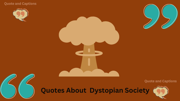 Quotes about dystopian society