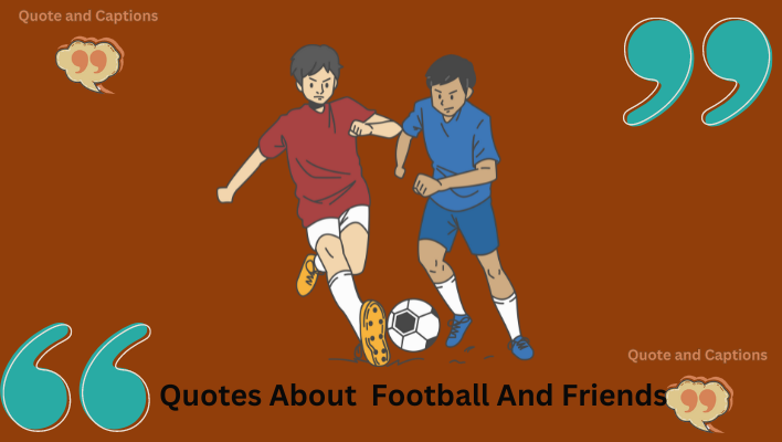 quotes about football and friends