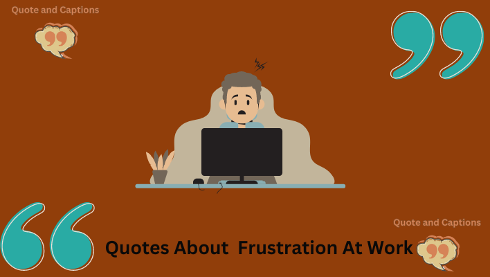 quotes about frustration at work