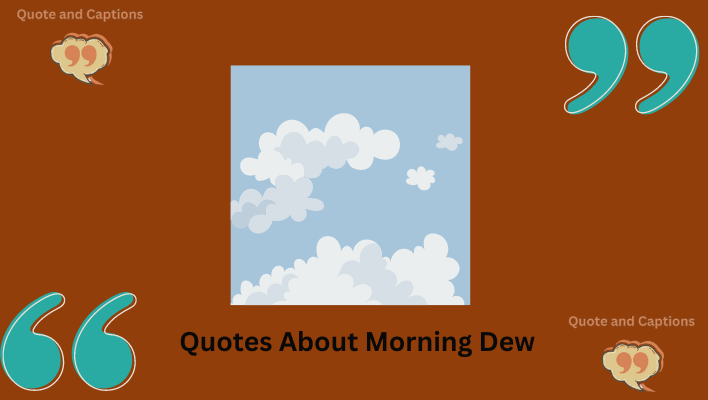 quotes about morning dew