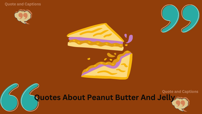 quotes about peanut butter nad jelly