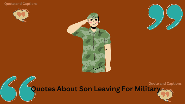 quotes about son keaving for military