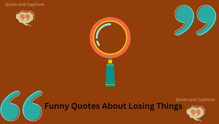 funny quotes about losing things