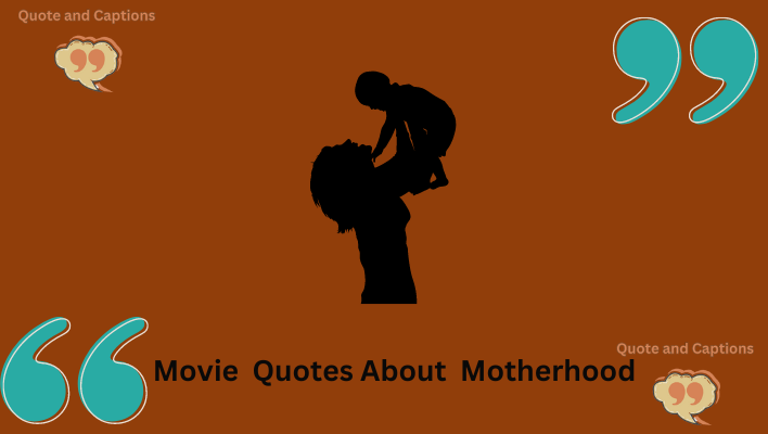 movie quotes about motherhood