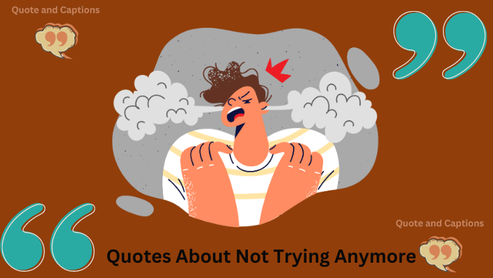 quotes about not trying anymore