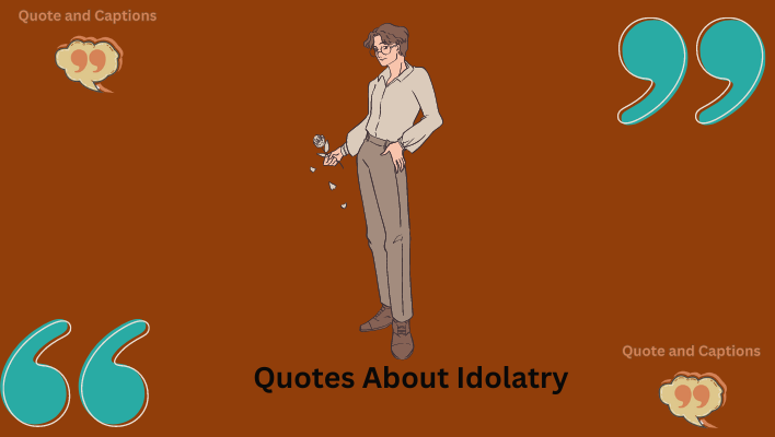 quotes about idolatry