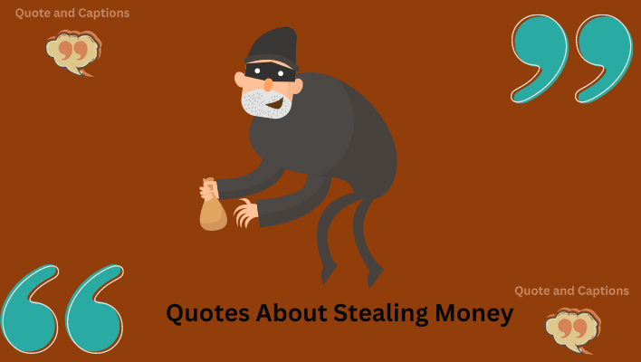 quotes about stealing money