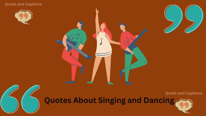 quotes about singing and dancing