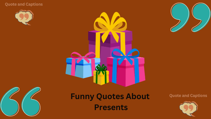 funny quotes about present