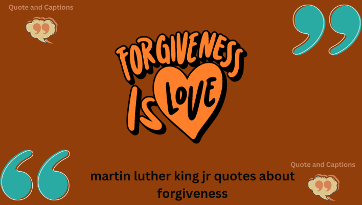 martin luther king jr quotes about forgiveness