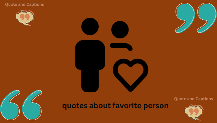 quotes about favorite person