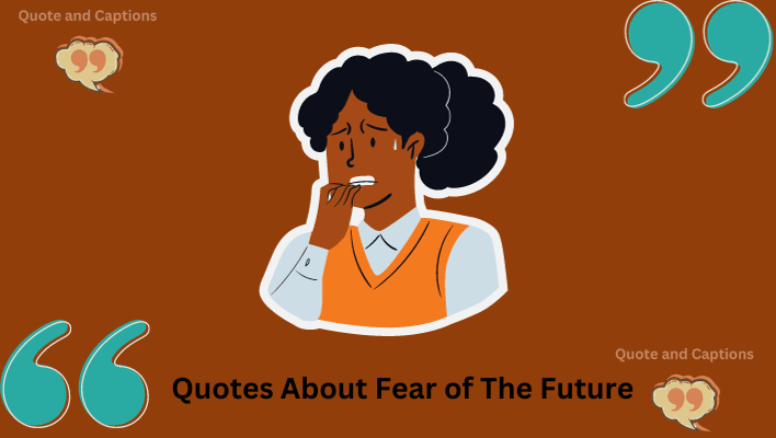 quotes about fear of the future
