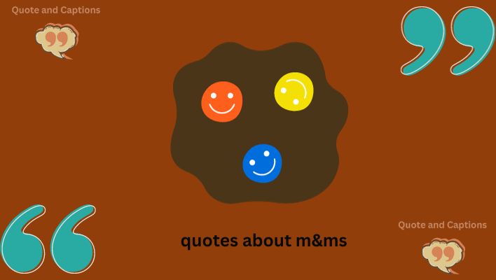 quotes about m&ms