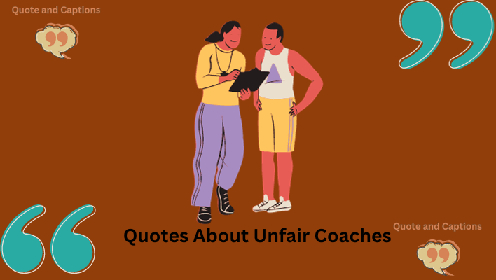 Quotes About Unfair Coaches
